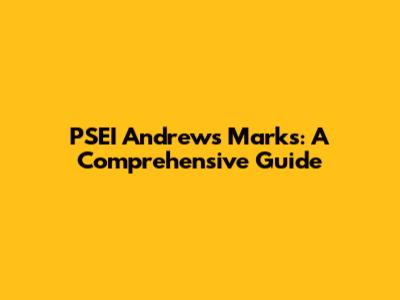 PSEI Andrews Marks: A Comprehensive Guide