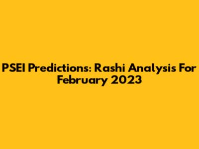 PSEI Predictions: Rashi Analysis For February 2023