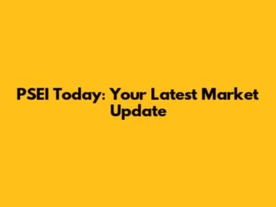 PSEI Today: Your Latest Market Update