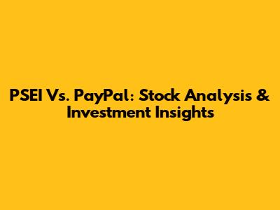 PSEI Vs. PayPal: Stock Analysis & Investment Insights
