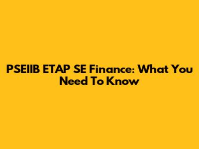 PSEIIB ETAP SE Finance: What You Need To Know
