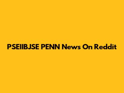 PSEIIBJSE PENN News On Reddit