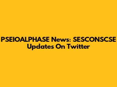 PSEIOALPHASE News: SESCONSCSE Updates On Twitter