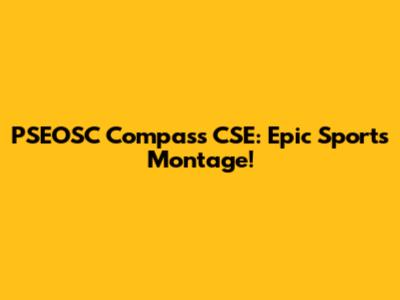 PSEOSC Compass CSE: Epic Sports Montage!