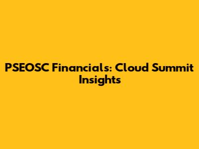 PSEOSC Financials: Cloud Summit Insights