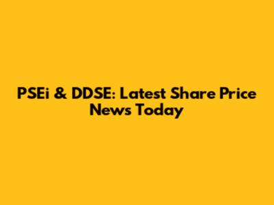 PSEi & DDSE: Latest Share Price News Today