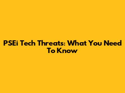 PSEi Tech Threats: What You Need To Know