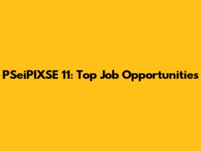 PSeiPIXSE 11: Top Job Opportunities