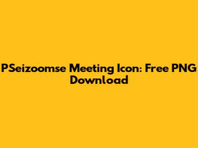 PSeizoomse Meeting Icon: Free PNG Download