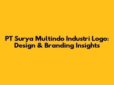PT Surya Multindo Industri Logo: Design & Branding Insights