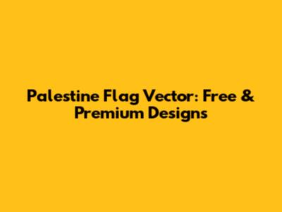 Palestine Flag Vector: Free & Premium Designs