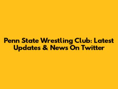 Penn State Wrestling Club: Latest Updates & News On Twitter