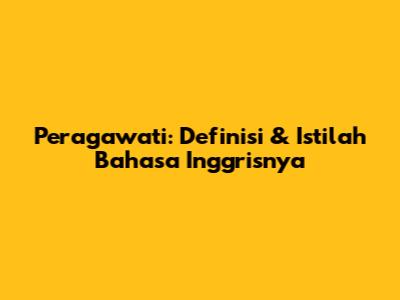 Peragawati: Definisi & Istilah Bahasa Inggrisnya
