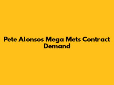 Pete Alonso's Mega Mets Contract Demand