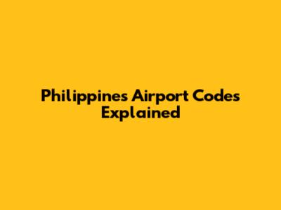 Philippines Airport Codes Explained