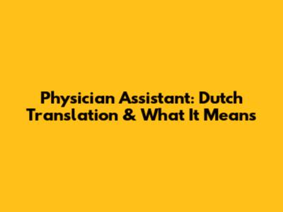 Physician Assistant: Dutch Translation & What It Means