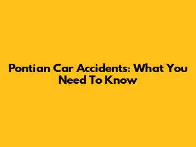 Pontian Car Accidents: What You Need To Know