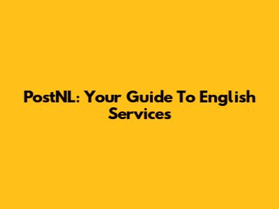 PostNL: Your Guide To English Services