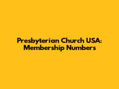 Presbyterian Church USA: Membership Numbers