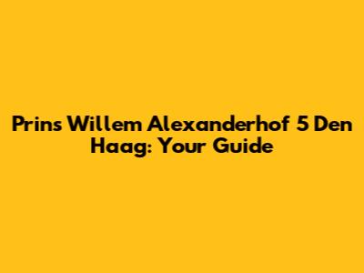 Prins Willem Alexanderhof 5 Den Haag: Your Guide
