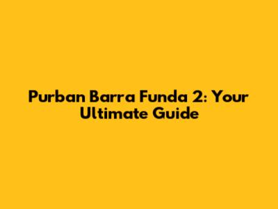 Purban Barra Funda 2: Your Ultimate Guide