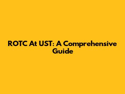 ROTC At UST: A Comprehensive Guide