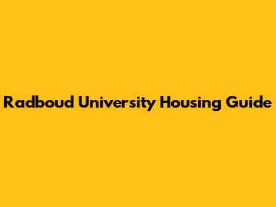 Radboud University Housing Guide