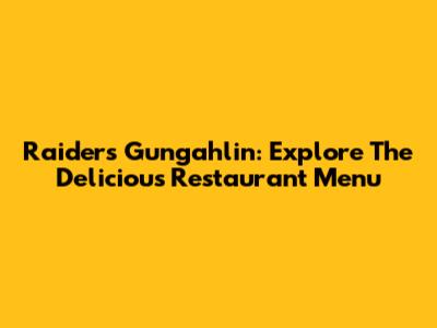 Raiders Gungahlin: Explore The Delicious Restaurant Menu