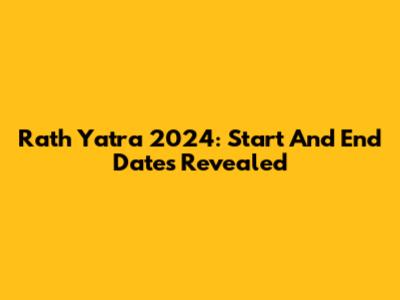 Rath Yatra 2024: Start And End Dates Revealed