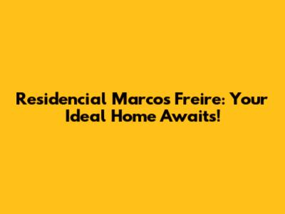 Residencial Marcos Freire: Your Ideal Home Awaits!
