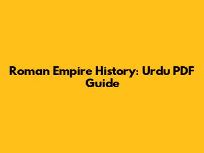 Roman Empire History: Urdu PDF Guide