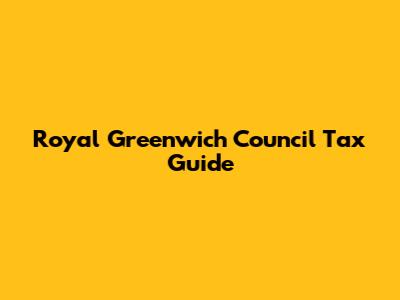 Royal Greenwich Council Tax Guide