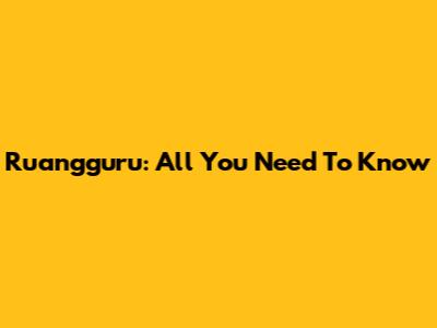 Ruangguru: All You Need To Know