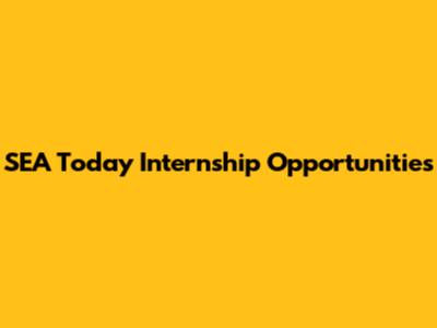 SEA Today Internship Opportunities
