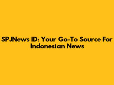 SPJNews ID: Your Go-To Source For Indonesian News