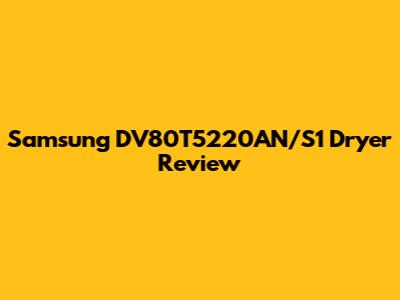 Samsung DV80T5220AN/S1 Dryer Review