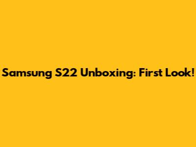 Samsung S22 Unboxing: First Look!