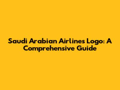 Saudi Arabian Airlines Logo: A Comprehensive Guide