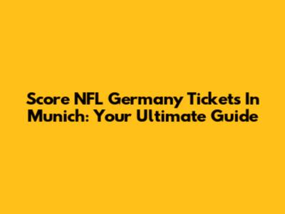 Score NFL Germany Tickets In Munich: Your Ultimate Guide