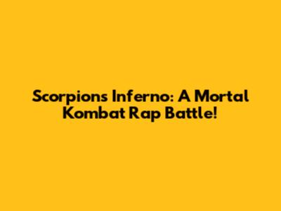 Scorpion's Inferno: A Mortal Kombat Rap Battle!