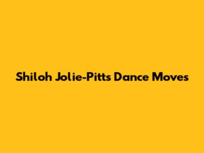 Shiloh Jolie-Pitt's Dance Moves