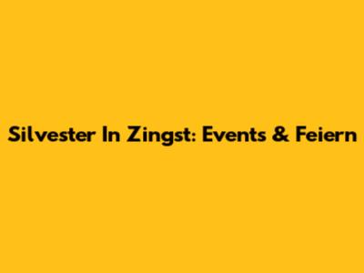 Silvester In Zingst: Events & Feiern