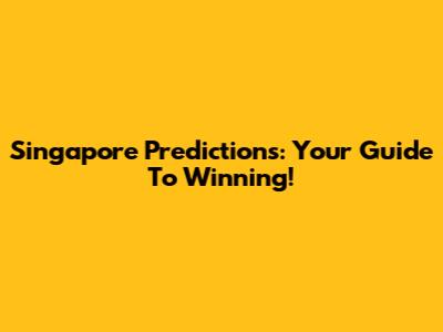 Singapore Predictions: Your Guide To Winning!