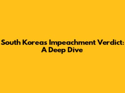 South Korea's Impeachment Verdict: A Deep Dive