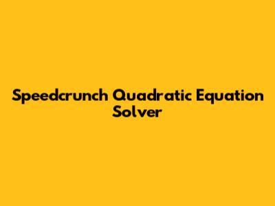 Speedcrunch Quadratic Equation Solver