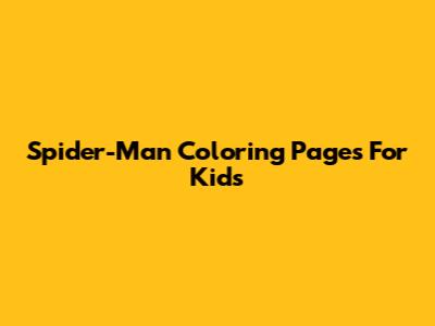Spider-Man Coloring Pages For Kids