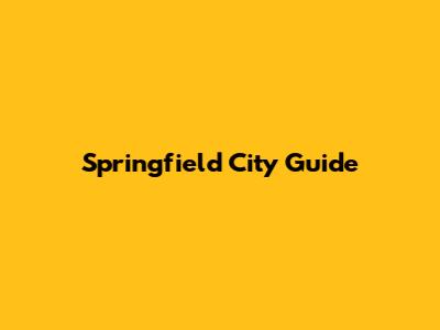 Springfield City Guide