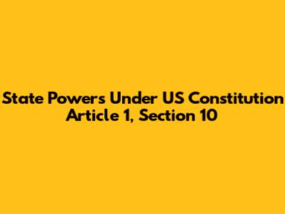 State Powers Under US Constitution Article 1, Section 10