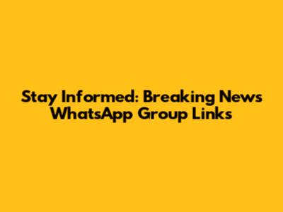 Stay Informed: Breaking News WhatsApp Group Links