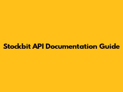 Stockbit API Documentation Guide